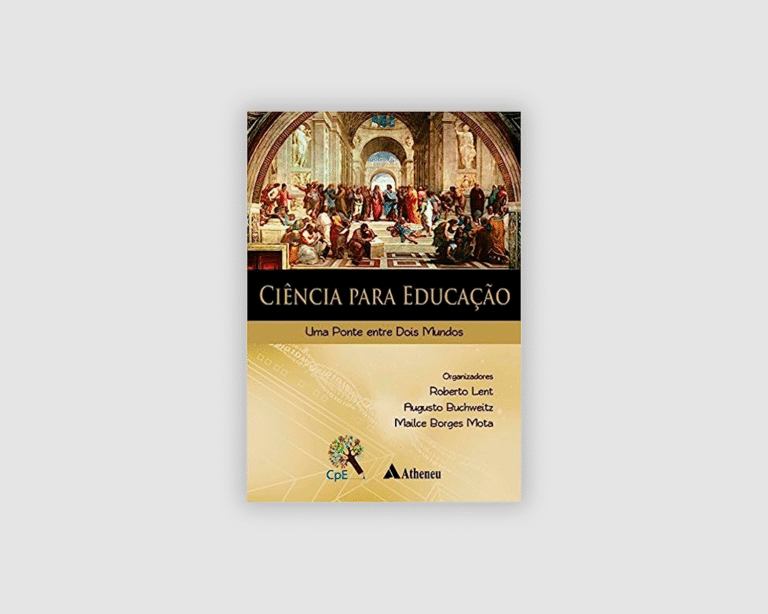Ciência para educação: uma ponte entre dois mundos (Ed. Atheneu)