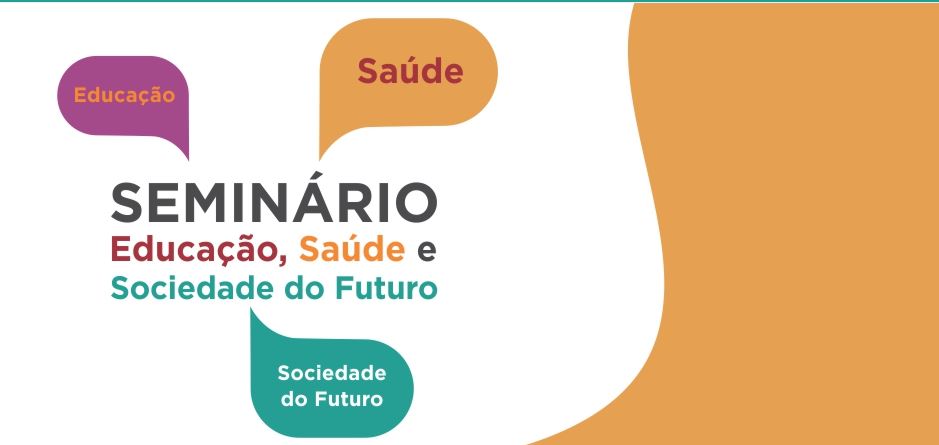 Seminário Educação, Saúde e Sociedade do Futuro